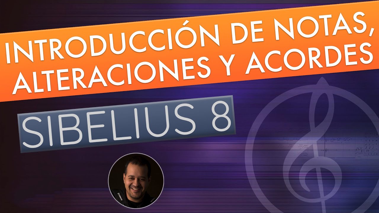 02 Introducción de notas, alteraciones y acordes en Sibelius 8 - Víctor García Pichardo