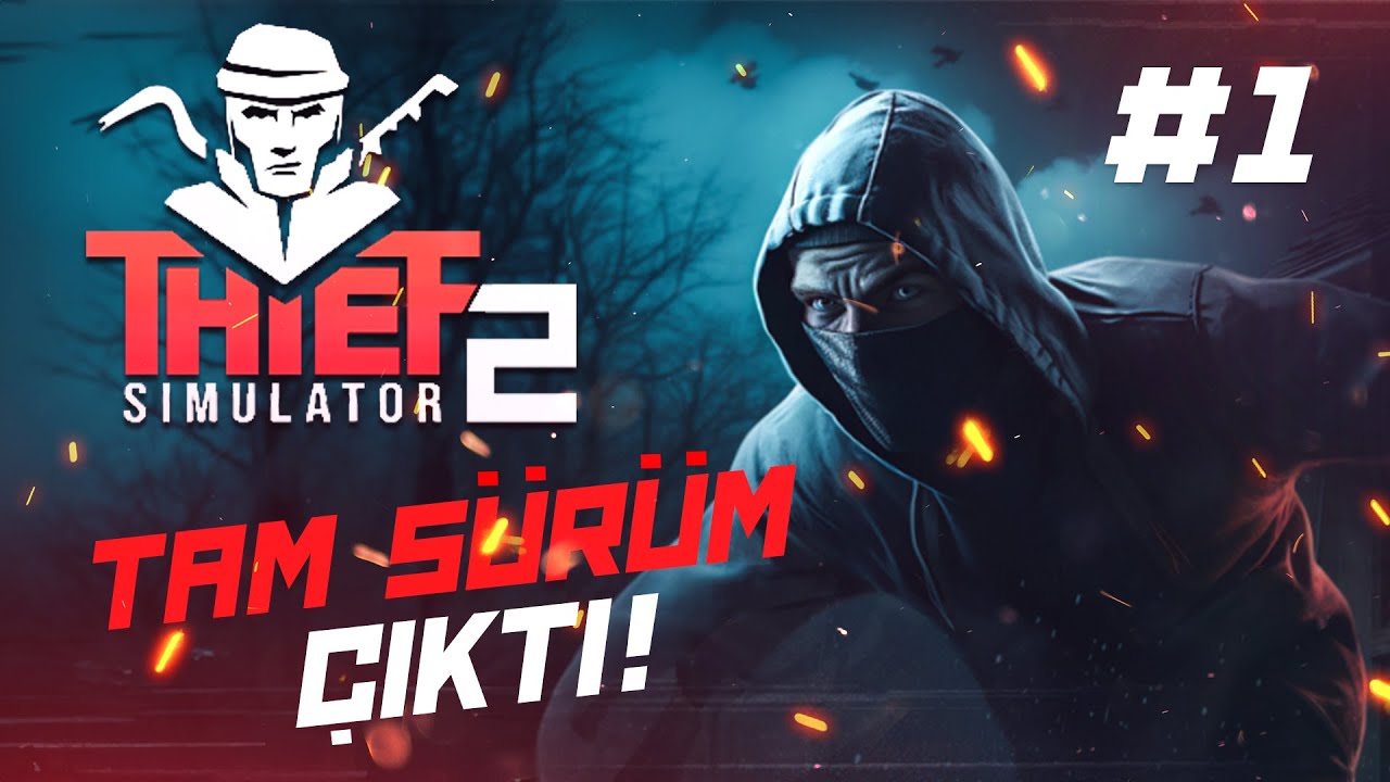 HIRSIZLIK SİMÜLASYONUNUN TAM SÜRÜMÜ ÇIKTI! - Thief Simulator 2 (Bölüm 1)