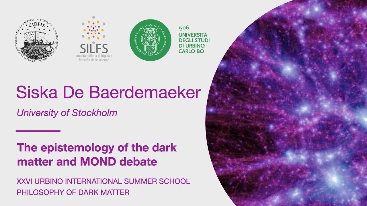 Siska De Baerdemaeker - The epistemology of the dark matter and MOND debate
