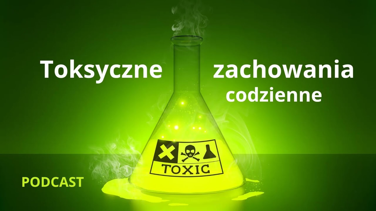 Toksyczne zachowania codzienne