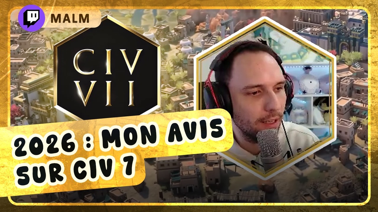 CIVILIZATION VII : MON AVIS APR&Egrave;S 1 AN