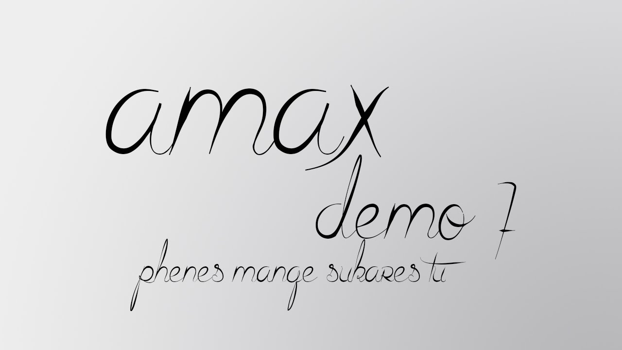 Amax demo 7 - PHENES MANGE SUKARES TU
