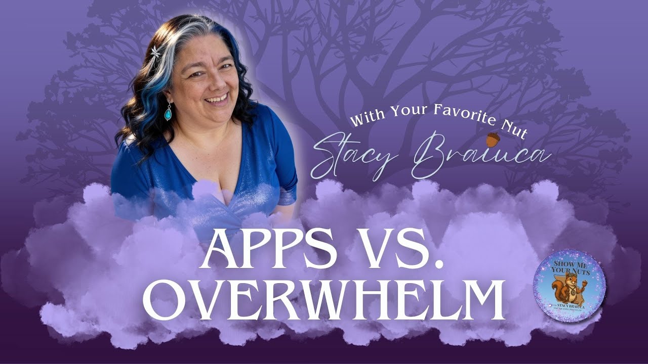 Apps vs. Overwhelm: Choosing What Helps | Show Me Your Nuts Ep 9