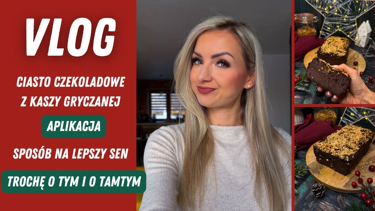 Ciasto z kaszy gryczanej, sposób na lepszy sen i życiowe pogadanki - czyli VLOG z kuchni 😀