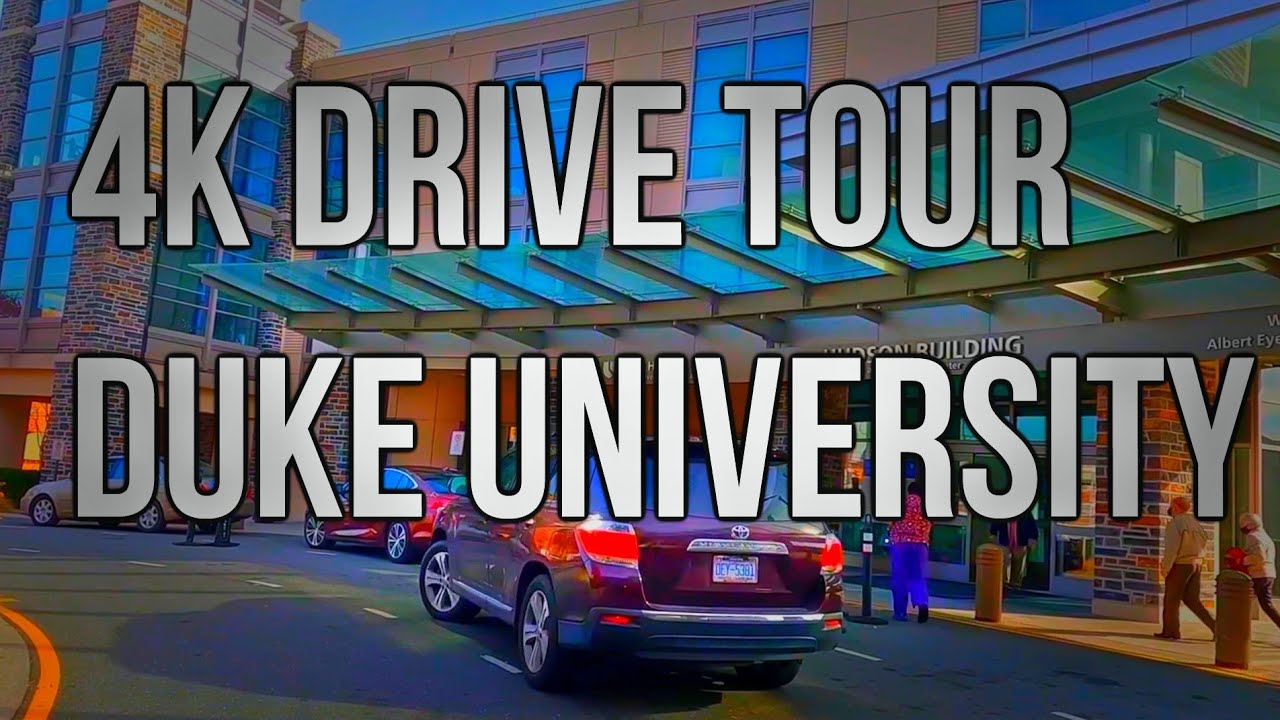 4K DRIVE TOUR - DUKE UNIVERSITY - CAMPUS/HOSPITAL TOUR