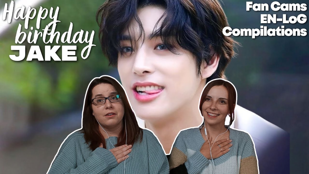 HAPPY BIRTHDAY JAKE! | FanCams + EN-loG (w/Layla) + Compilations Reaction