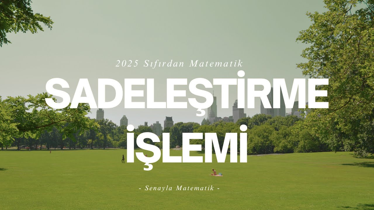 3-Sadeleştirme İşlemi | 2025 KPSS-DGS-ALES-TYT-AYT | Sıfırdan Matematik