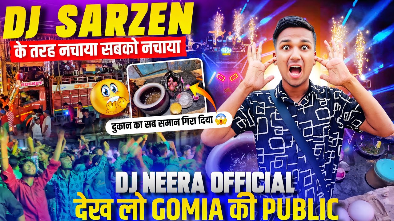 Dj Neera Big Roadshow पूरा Gomia वालों को झूमा दिया Dj Sarzen का Style में 🔥