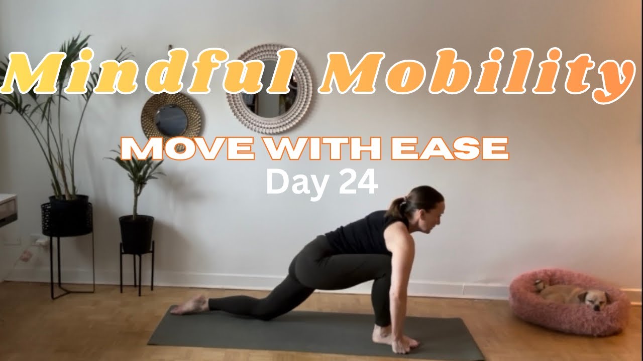 Day 24 | Mindful Mobility — Gentle Movement to Feel Open & Free