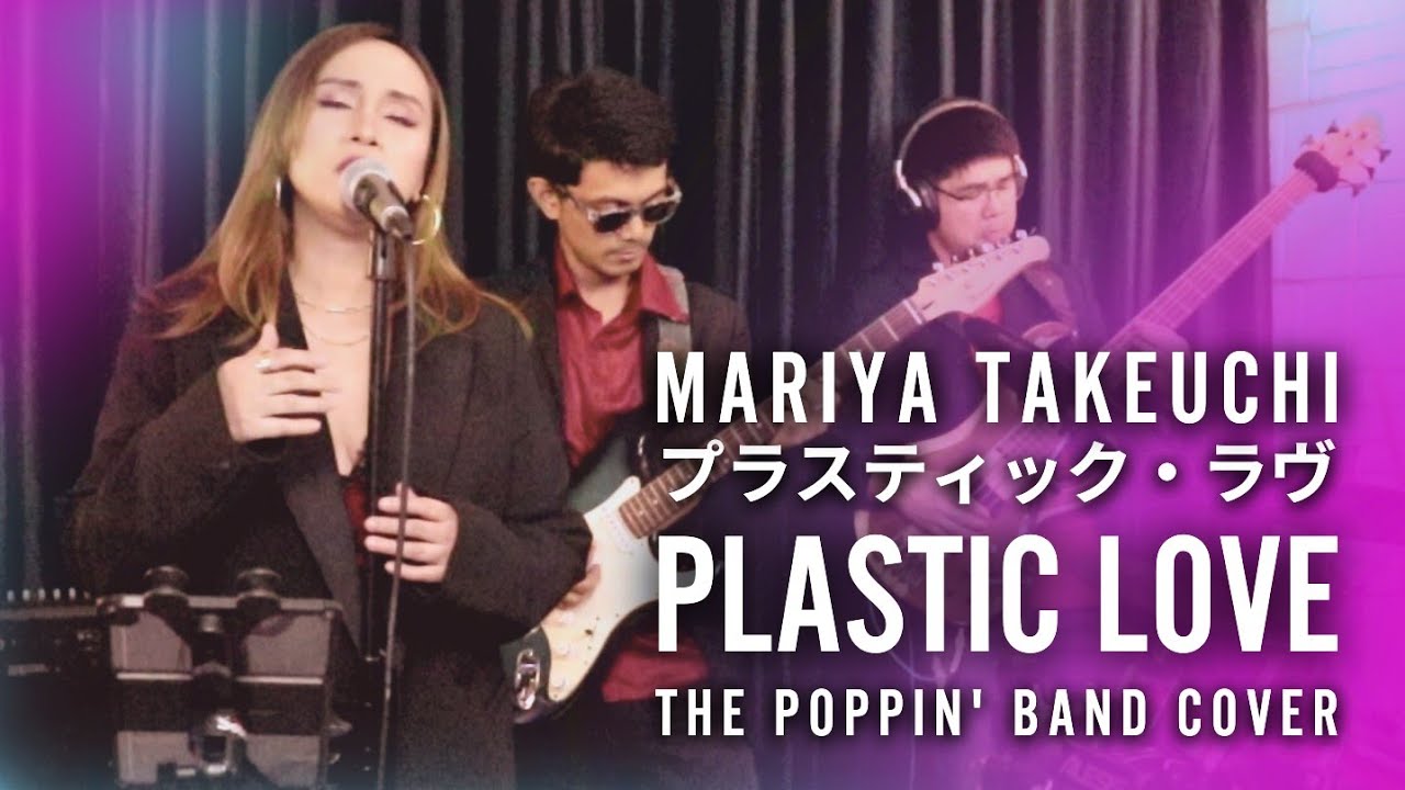 Plastic Love プラスティック・ラブ [ Mariya Takeuchi ] - The Poppin' Band Cover