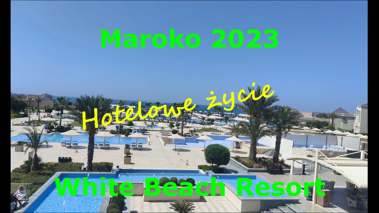 White Beach Resort Agadir #maroko 2023 #polskarodzina #uk #holiday #wakacje #hoteloweżycie