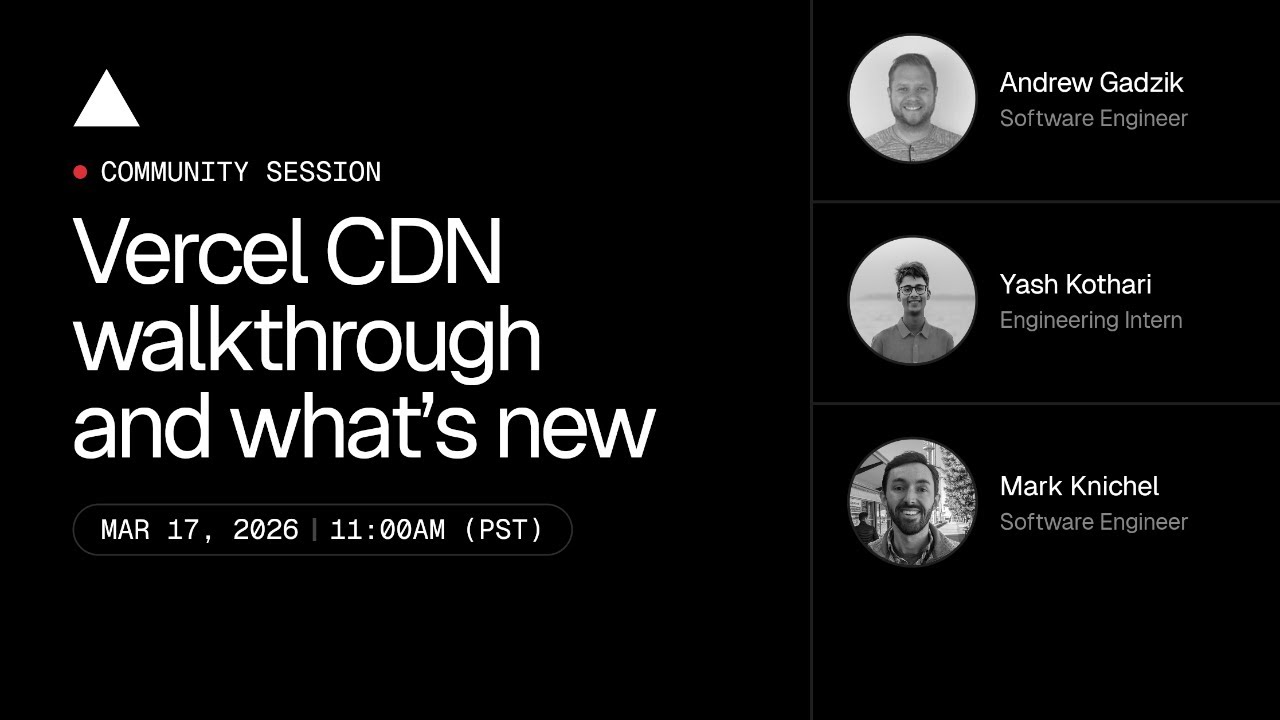 ▲ Community Session: Vercel CDN walkthrough