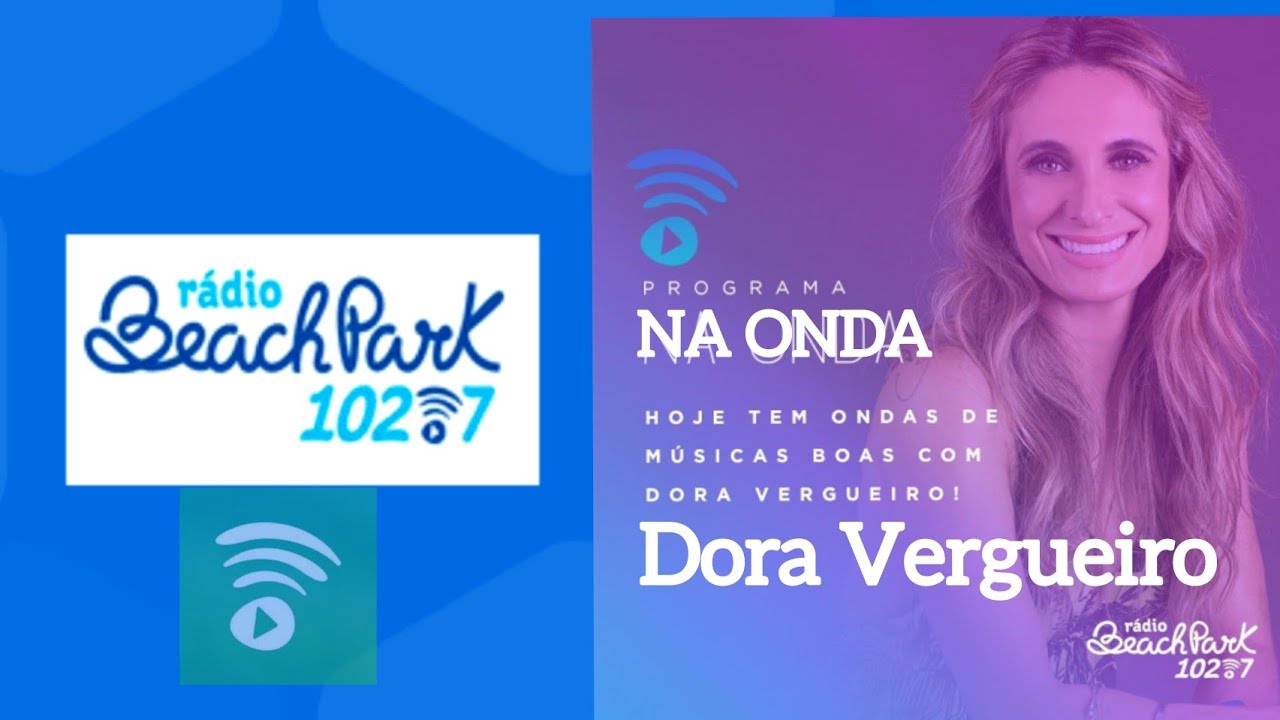 Rádio Beach Park FM 102.7 MHz Na Onda Com Dora Vergueiro #RadioBeachPark #Radiofm #NaOnda