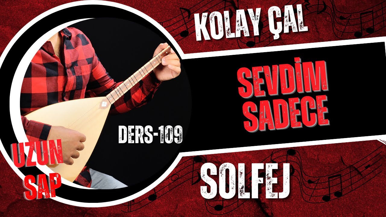 Sevdim Sadece-Solfej (Uzun Sap Bağlama)