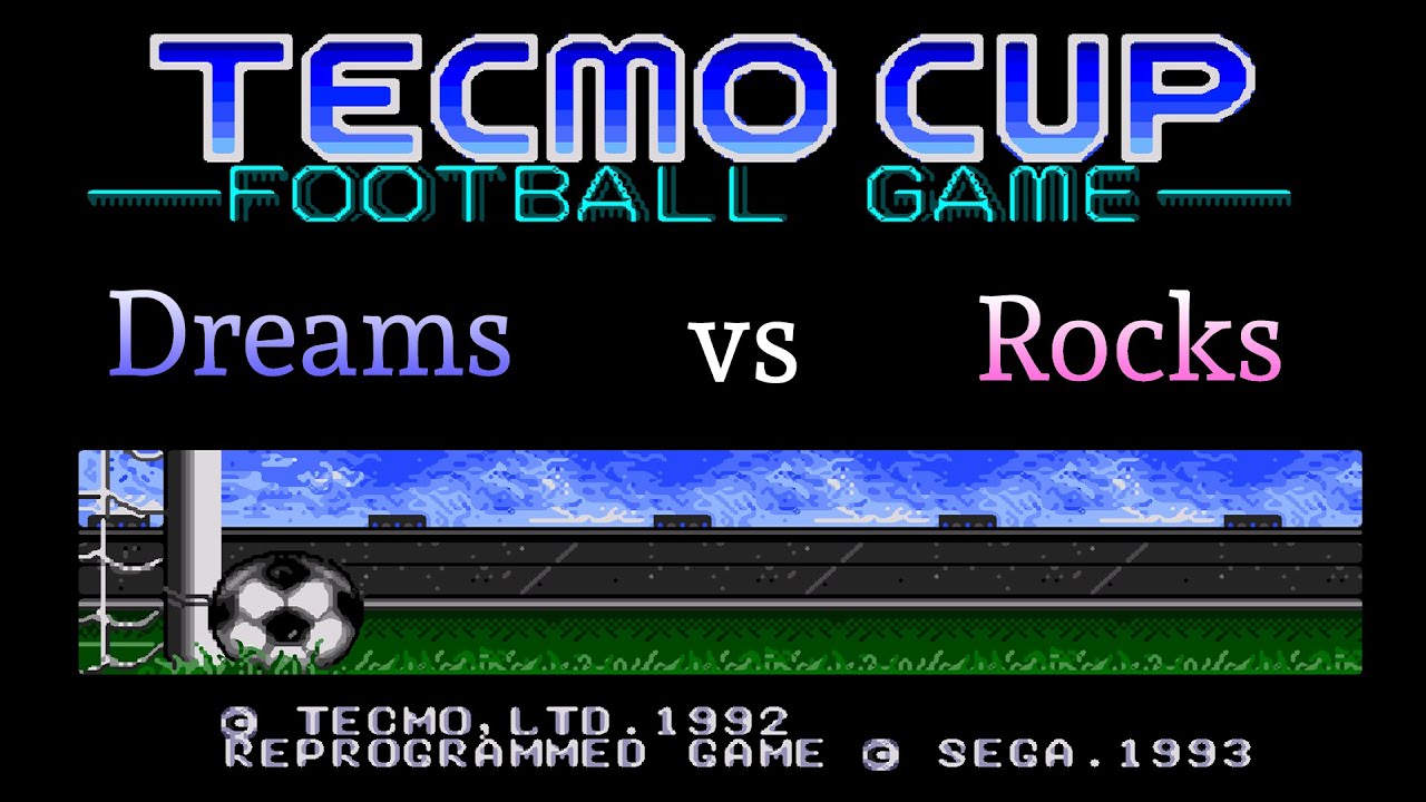 Tecmo Cup Football Game ~Dreams Vs Rocks~