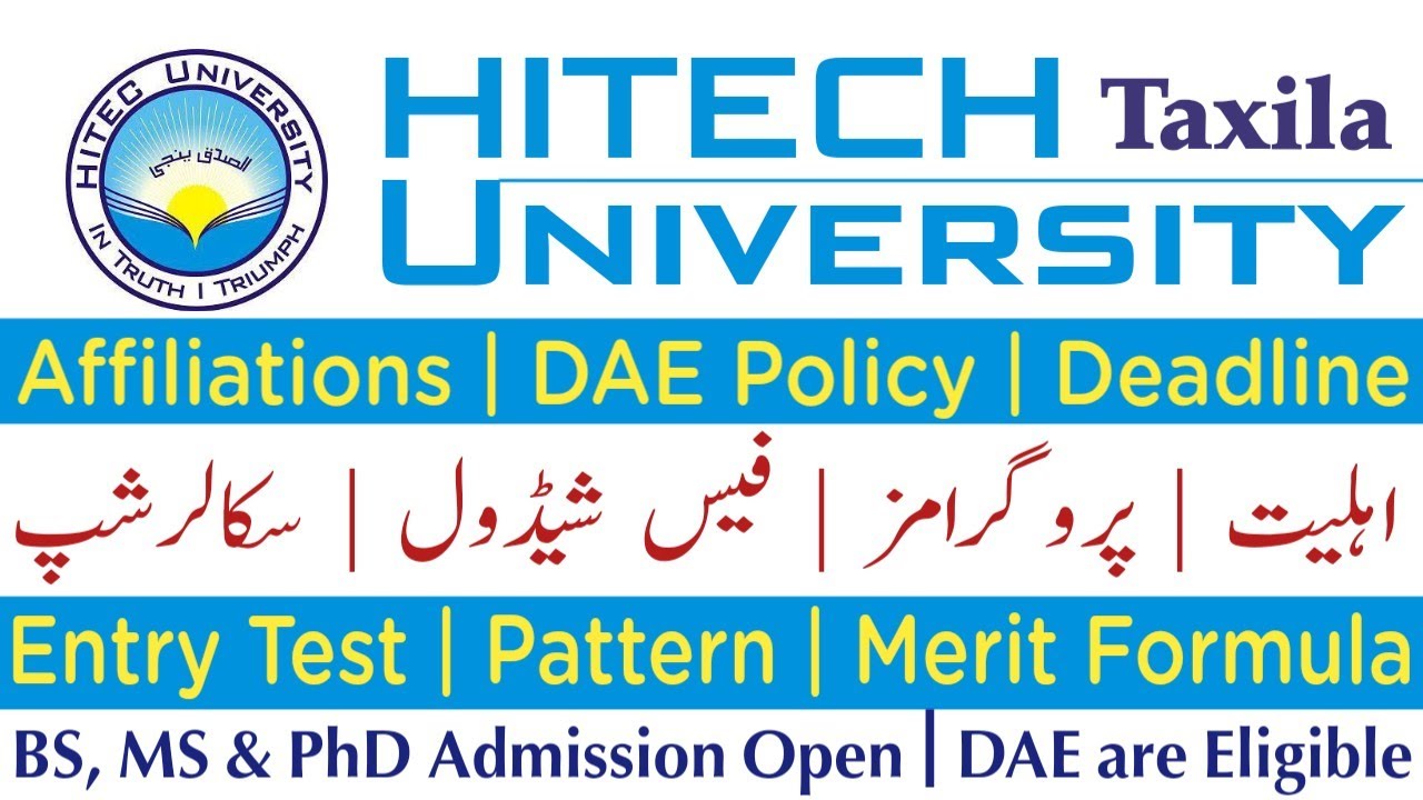 HITECH university taxila admission information | Eligibility | Fee Structure | Merit Formula | Test