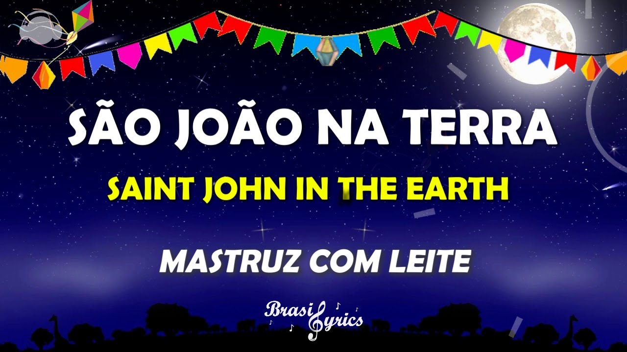 MASTRUZ COM LEITE - SÃO JOÃO  NA TERRA - letra / Legenda / Português / Inglês) #brasillyrics