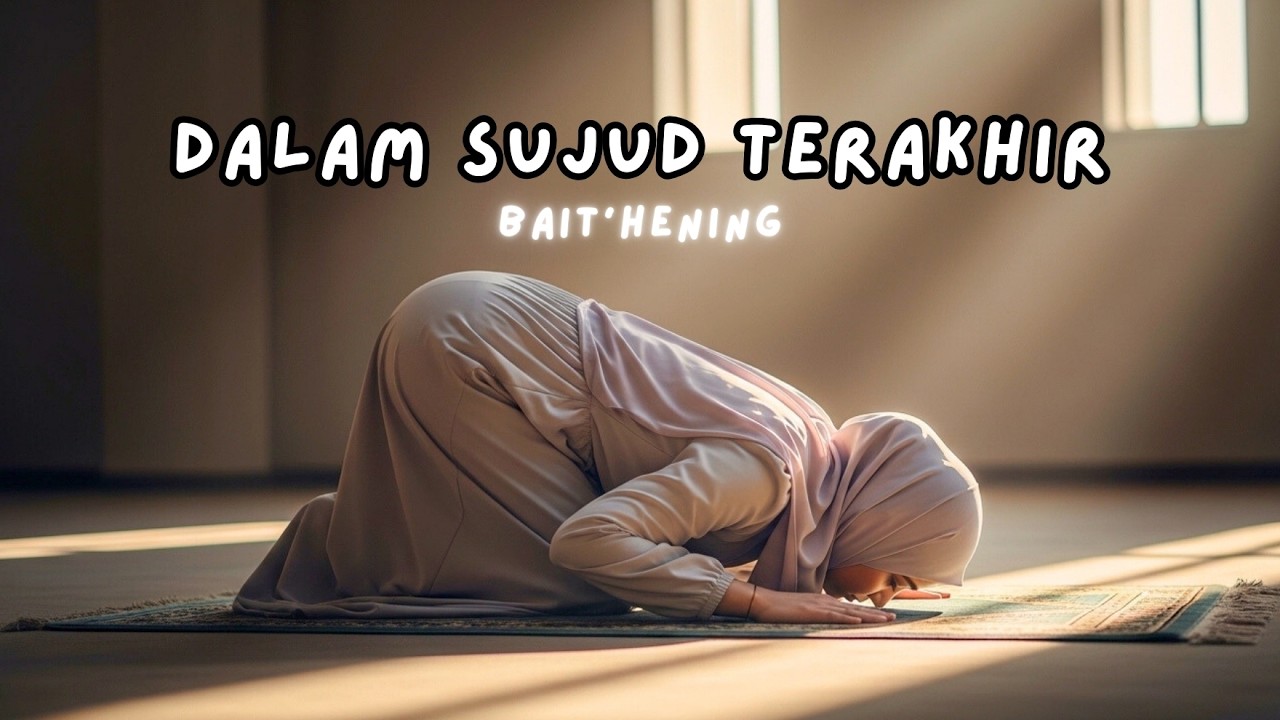 Dalam Sujud Terakhir | Lagu Religi Menyentuh Hati dan Jiwa