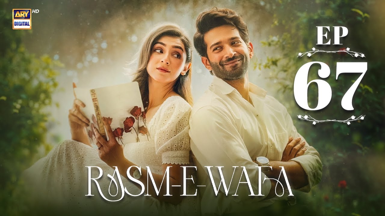 Rasm e Wafa Episode 67 | Hina Chaudhary | Arslan Khan | 7 October 2025 | ARY Digital