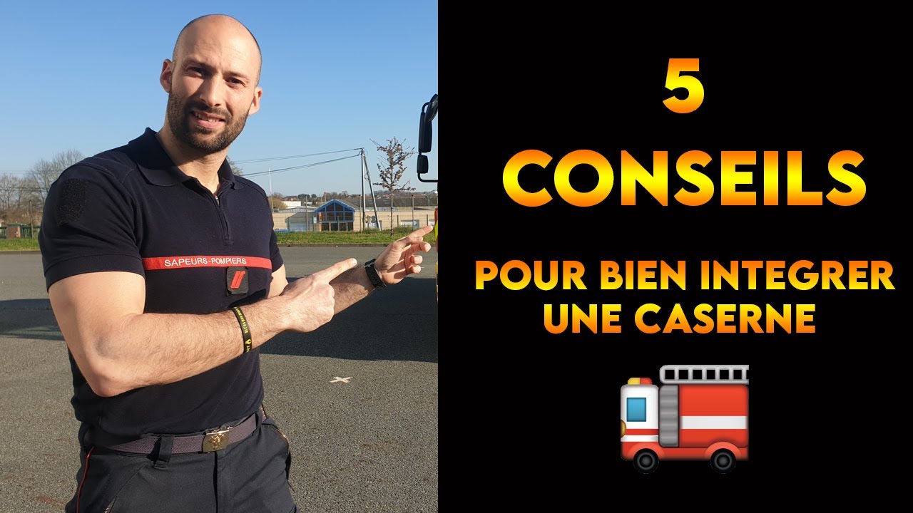5 conseils pour bien intégrer une caserne de Sapeur-Pompier