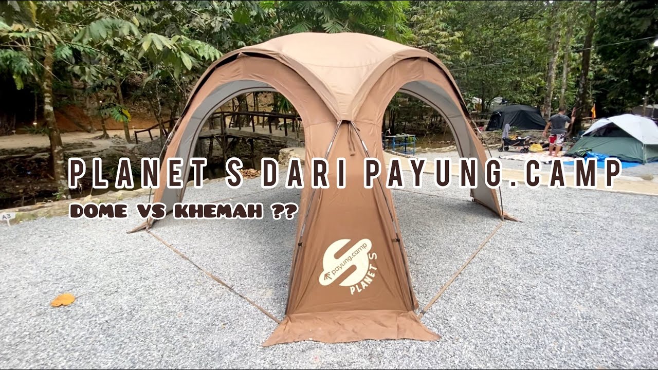 REVIEW | PLANET S PAYUNG.CAMP | HANYA SORANG PUN BOLEH PASANG