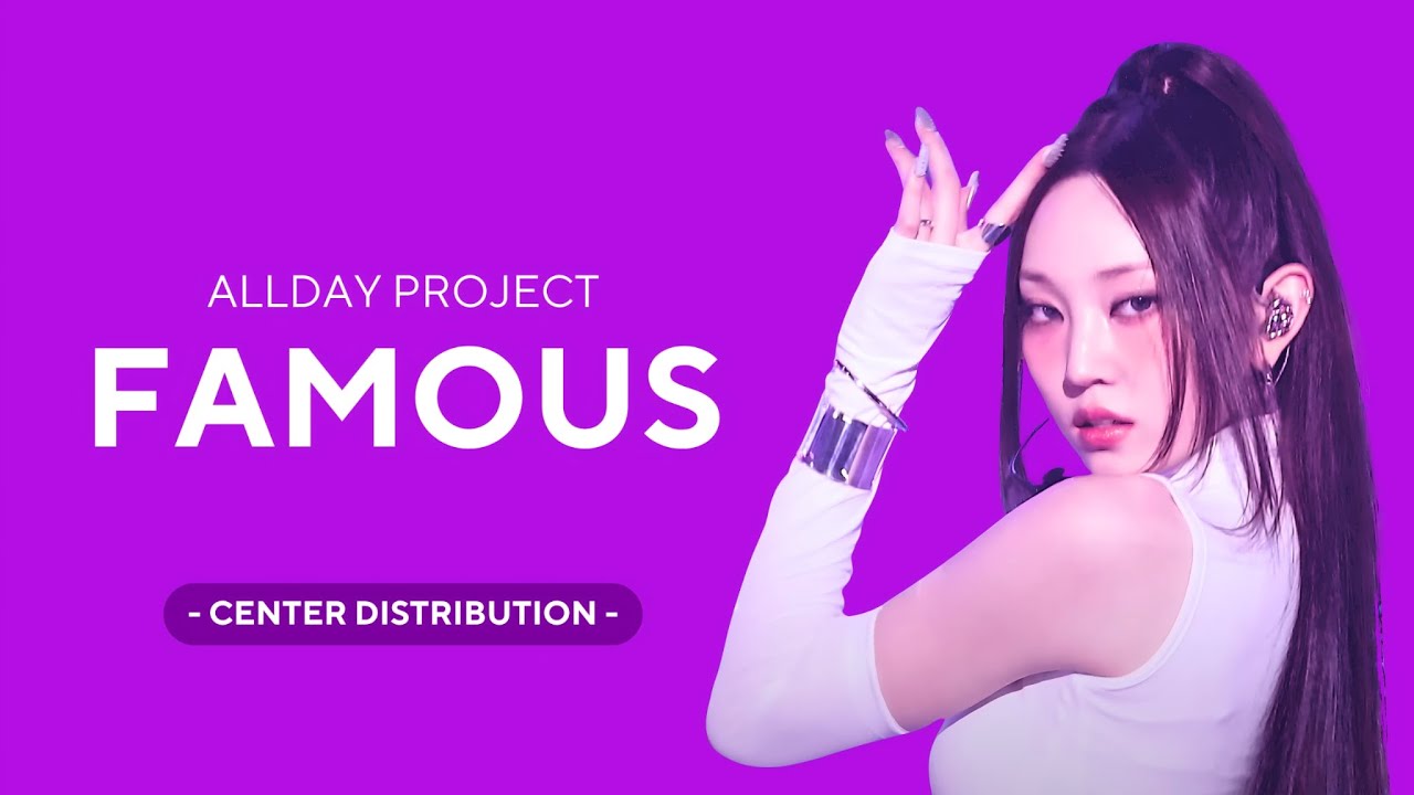 ALLDAY PROJECT - FAMOUS | CENTER DISTRIBUTION #ALLDAYPROJECT #ADP #FAMOUS #centerdistribution