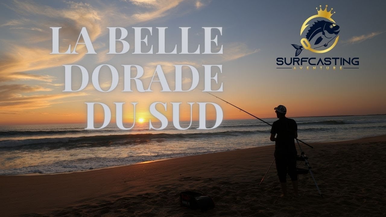 SURFCASTING S01 E01 : LA BELLE DORADE DU SUD