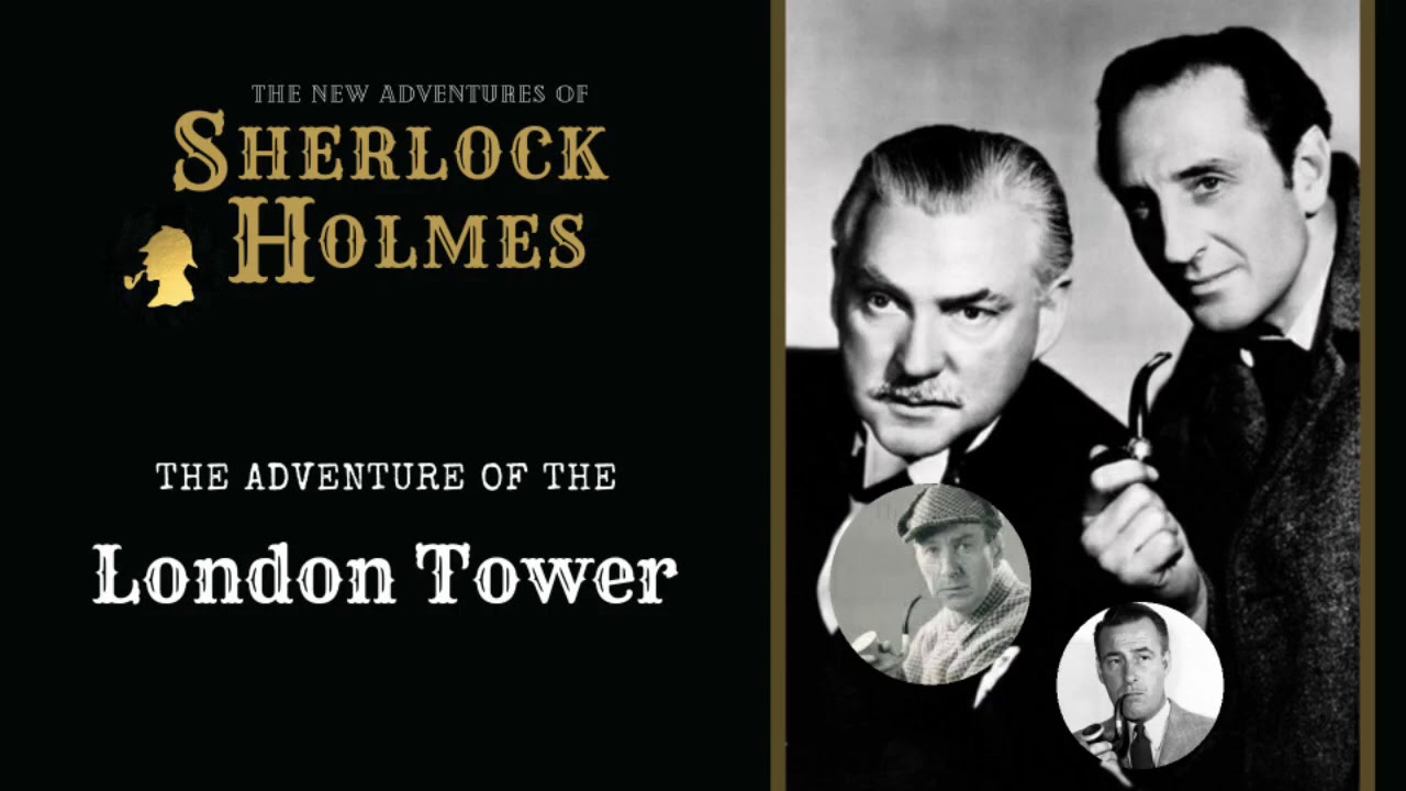 Sherlock Holmes Radio: The London Tower Adventure | Basil Rathbone, Nigel Bruce, Conway, Stanley