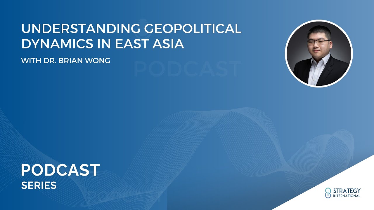 Podcast #41 - Understanding Geopolitical Dynamics In East Asia