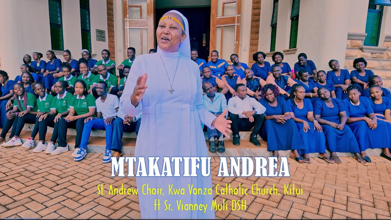 Mtakatifu Andrea - St. Andrew Choir Kwa Vonza ft Sr. Vianney Muli DSH.