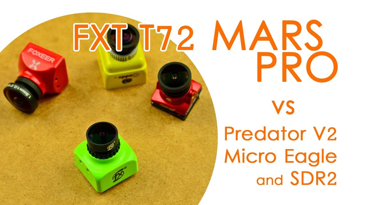 FXT T72 Mars Pro vs Foxeer Predator V2 vs Caddx SDR2 vs Runcam Micro Eagle - CAMERA COMPARISON