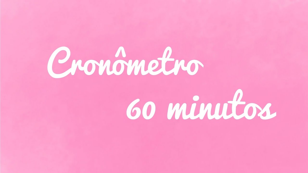 CRONÔMETRO ROSA 1 HORA| CRONÔMETRO ROSA 60 MINUTOS| TIMER 1 HORA| TIMER 60 MINUTOS 