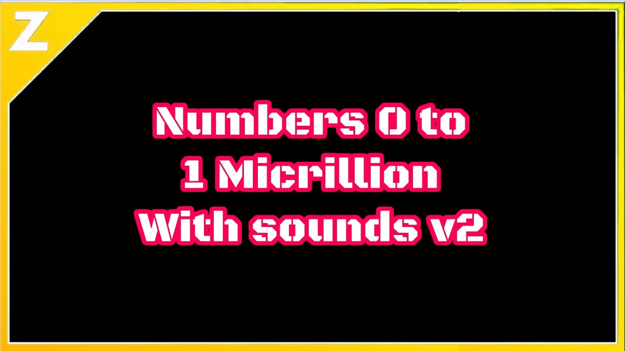 Numbers 0 to 1 Micrillion with sounds v2