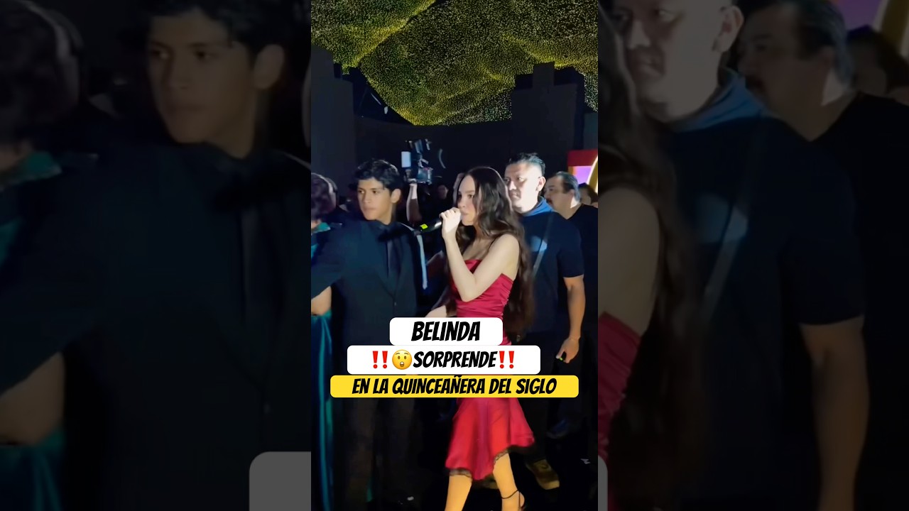 😲🔥BELINDA sorprende a Quincea&ntilde;era en el evento del Siglo en Tabasco.