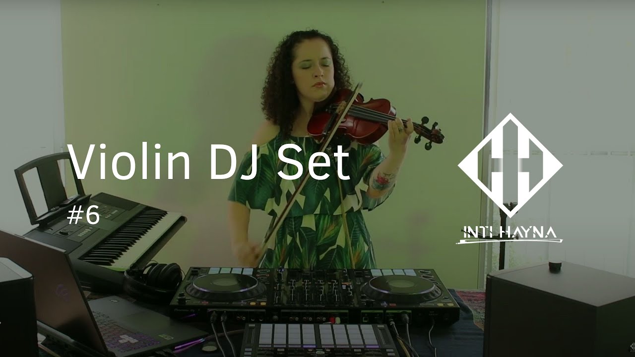 Violin DJ Set #6 || INTI HAYNA