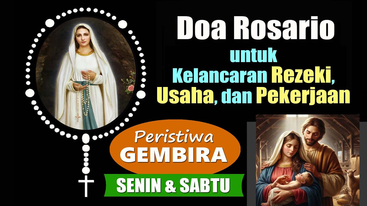 DOA ROSARIO untuk KELANCARAN REZEKI : Peristiwa GEMBIRA ( Doakan Setiap Hari SENIN dan SABTU )