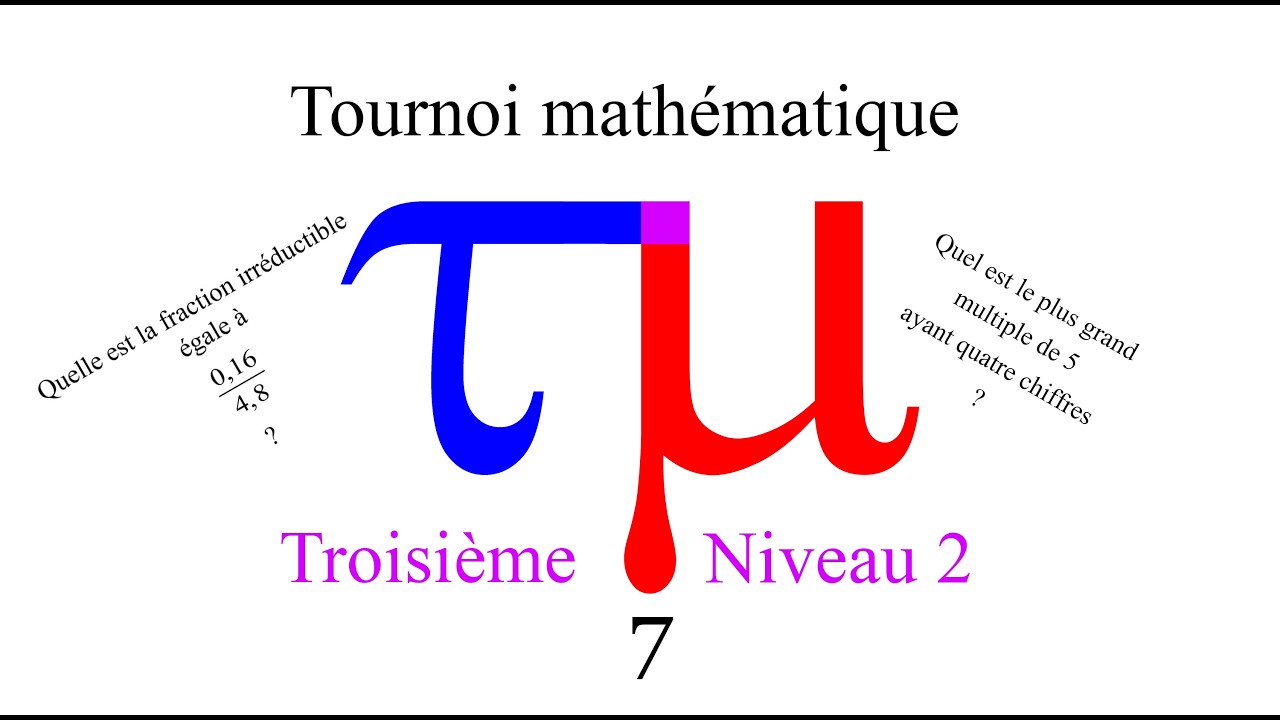 327 : Tournoi mathématique - Troisième - Niveau 2 - Vidéo 7
