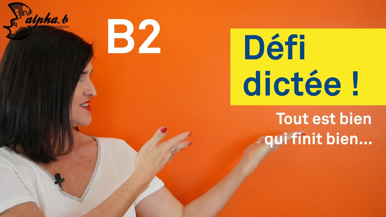 Dictée en français - Niveau B2 - Alpha-b French School