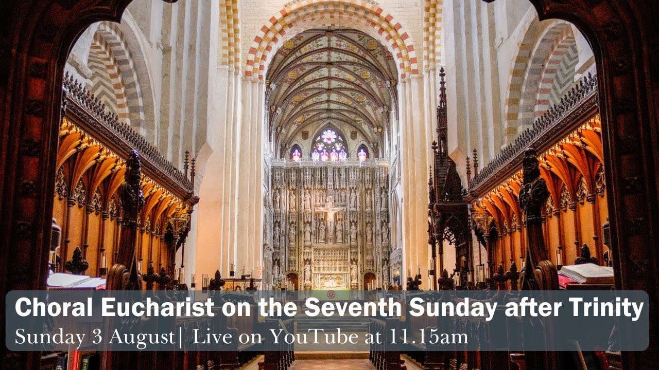 Choral Eucharist on the Seventh Sunday after Trinity | St Albans Cathedral