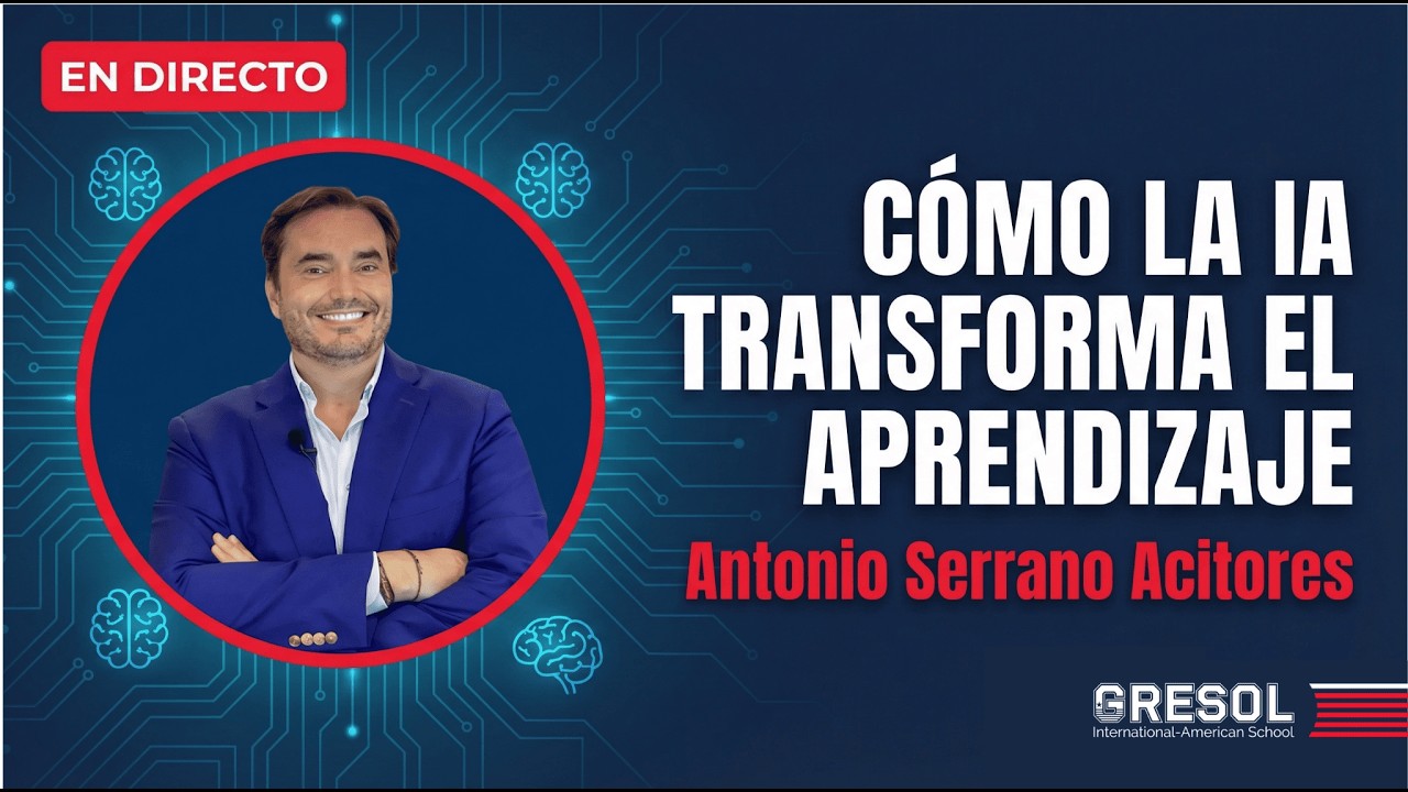 Cómo la IA transforma el aprendizaje | Ponencia de Antonio Serrano Acitores en Gresol