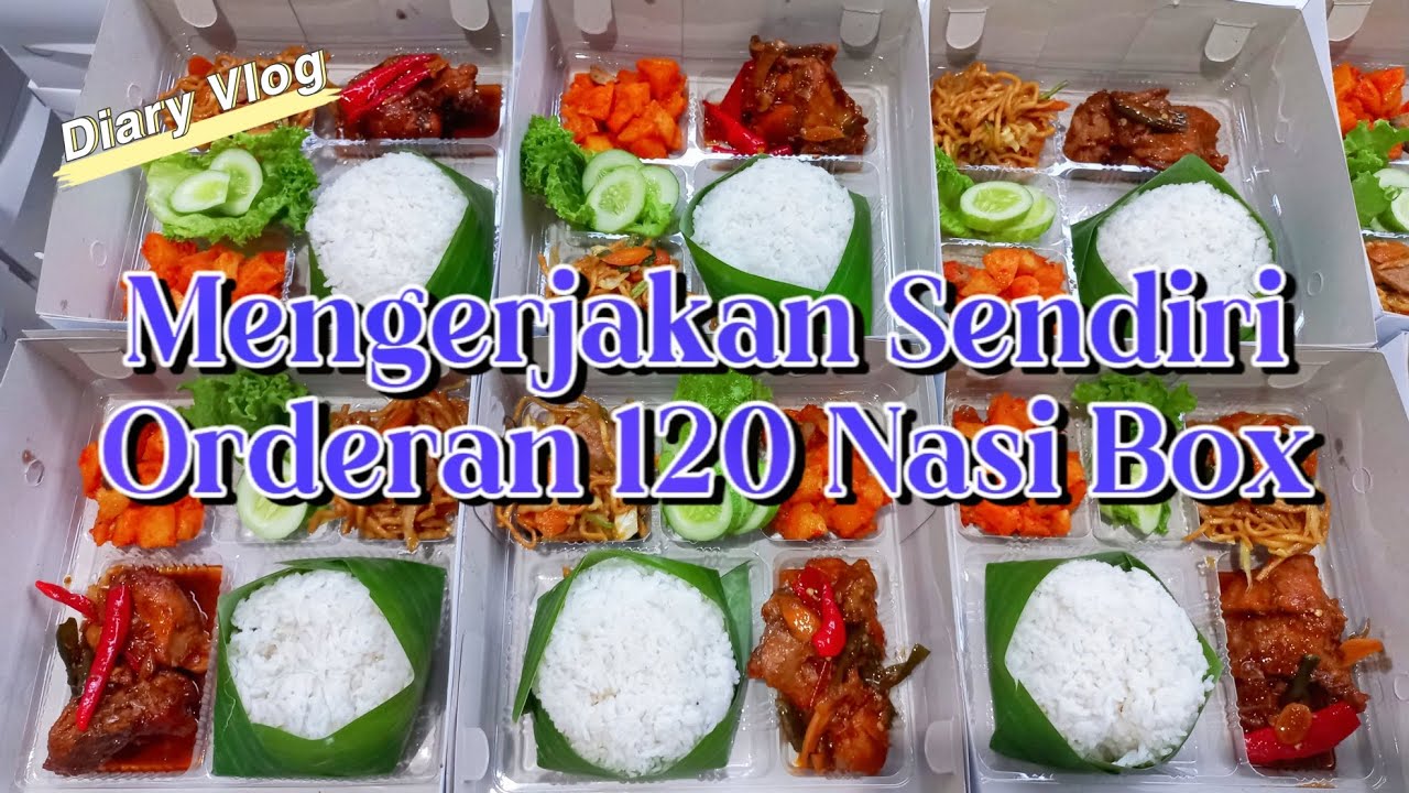 Mengerjakan Sendiri Orderan 120 Nasi Box | Diary Vlog #nasibox #nasikotak #irt #irtvlog #catering