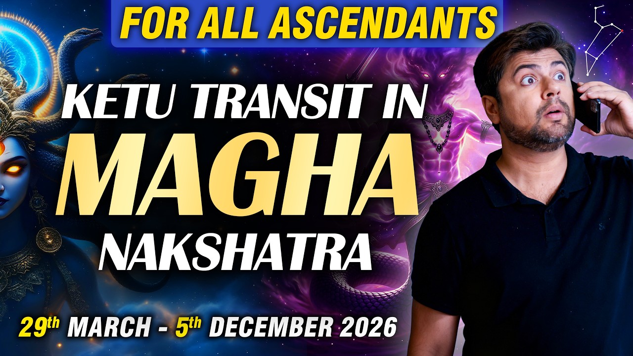 For All Ascendants | Ketu transit in Magha Nakshatra | 29 March - 5 December 2026 | Punneit