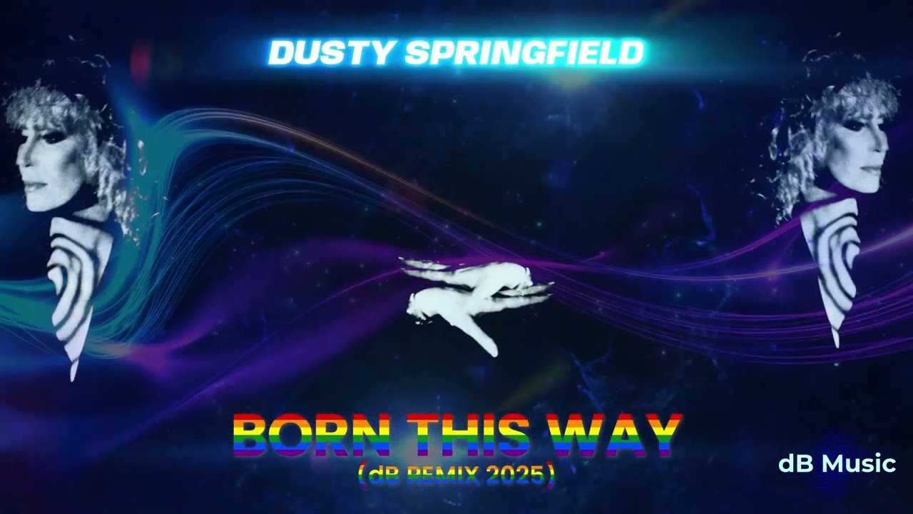 Dusty Springfield - Born This Way (dB Remix 2025)