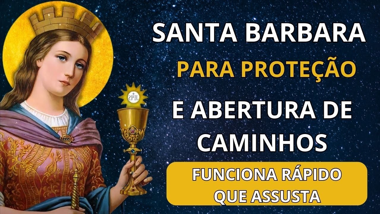 ORAÇÃO SANTA BARBARA PARA PROTEÇÃO E ABRIR CAMINHOS - FUNCIONA RÁPIDO QUE ASSUSTA