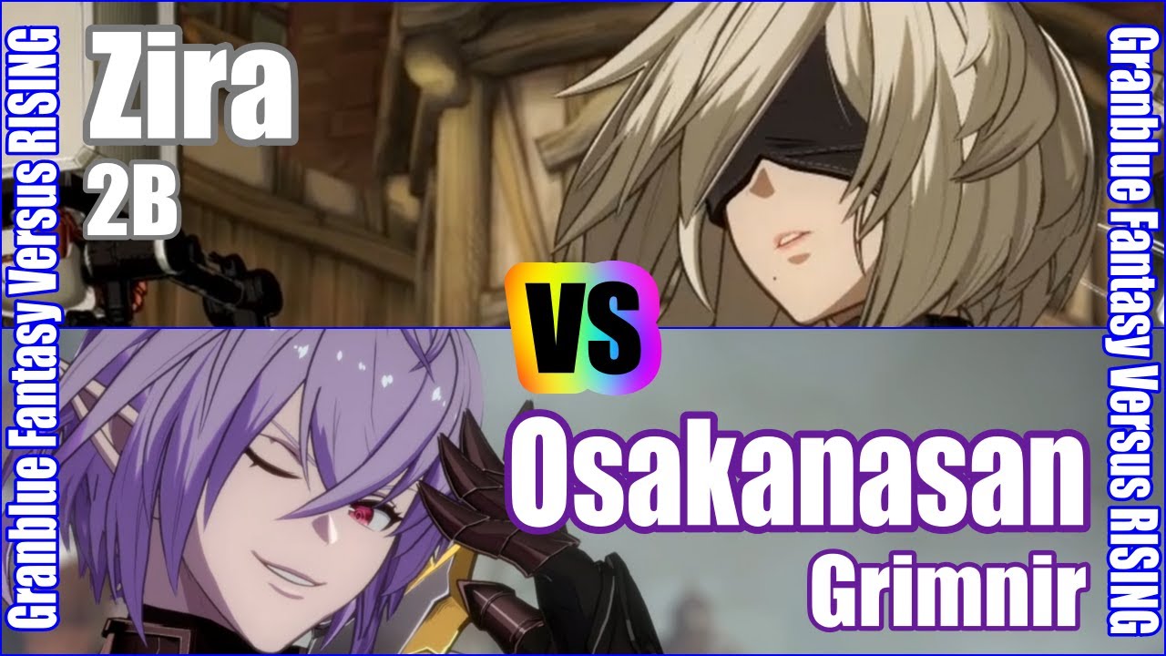 [GBVSR] (4K) Granblue Fantasy Versus Rising Rank match  Zira (2B) vs Osakanasan (Grimnir)