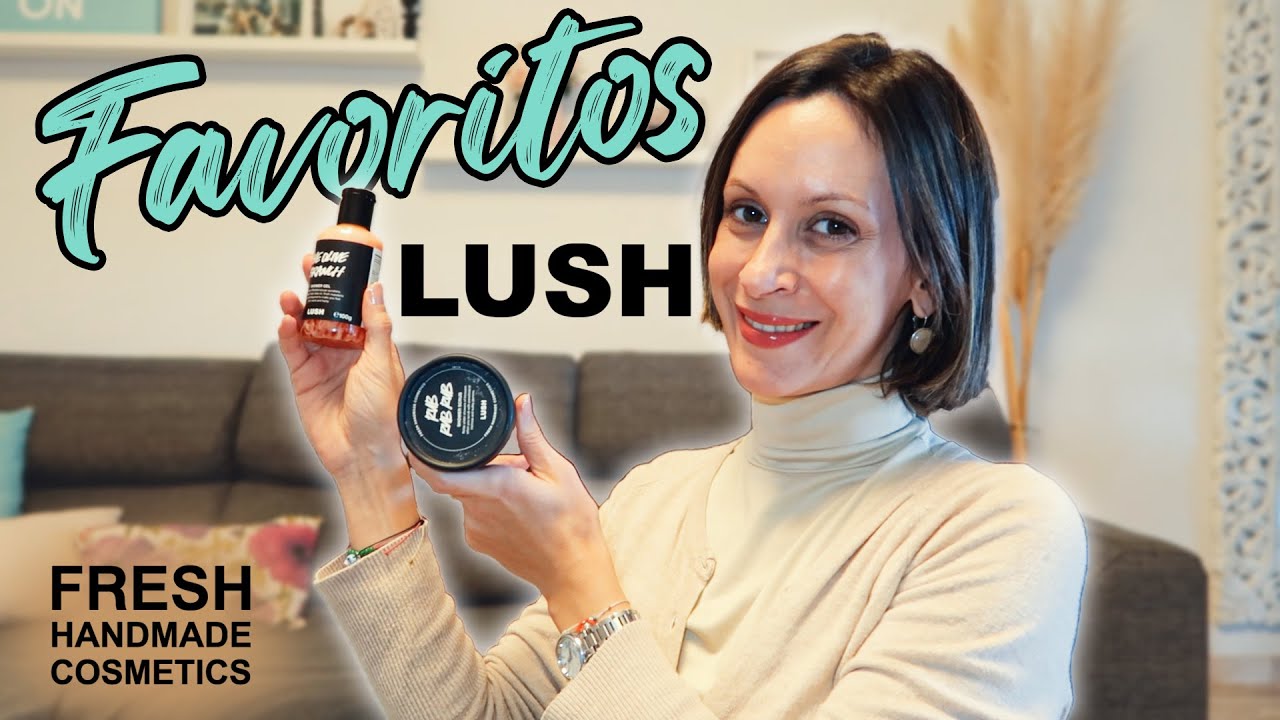 LUSH - Mis favoritos en cosmética natural
