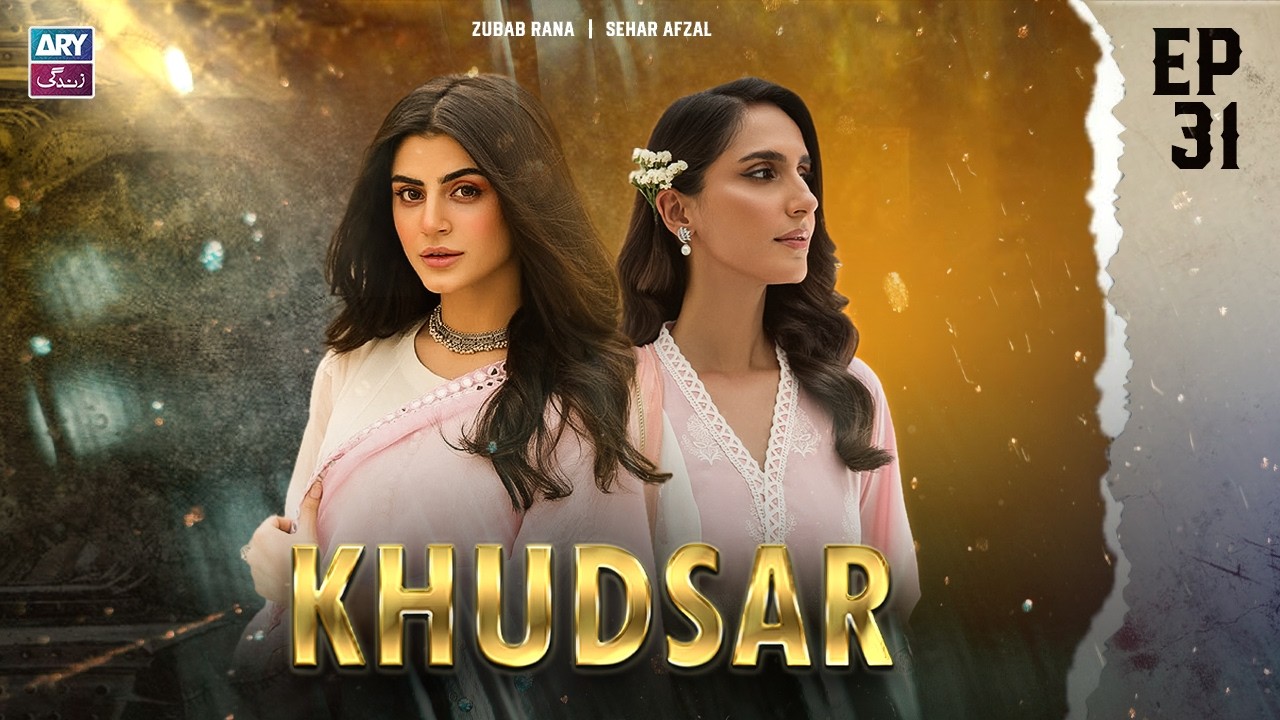 Khudsar Episode 31 | Zubab Rana | Seher Afzal | ARY Zindagi Drama