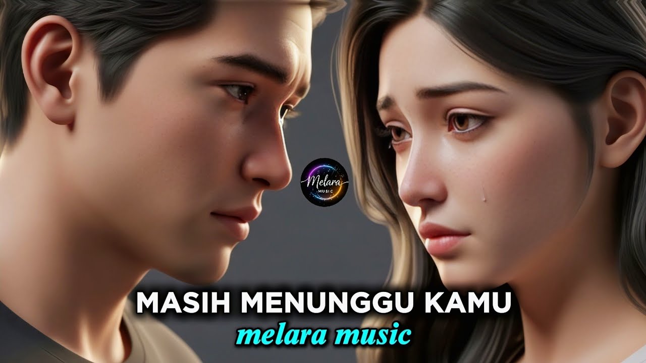 MASIH MENUNGGU KAMU – Slow Rock Melayu | Lagu Galau Paling Menyentuh by MELARA MUSIC
