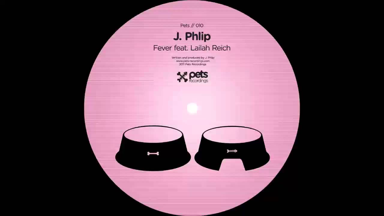 PETS010: J. Phlip (Fever EP) - Fever feat. Lailah Reich (Dub Mix)