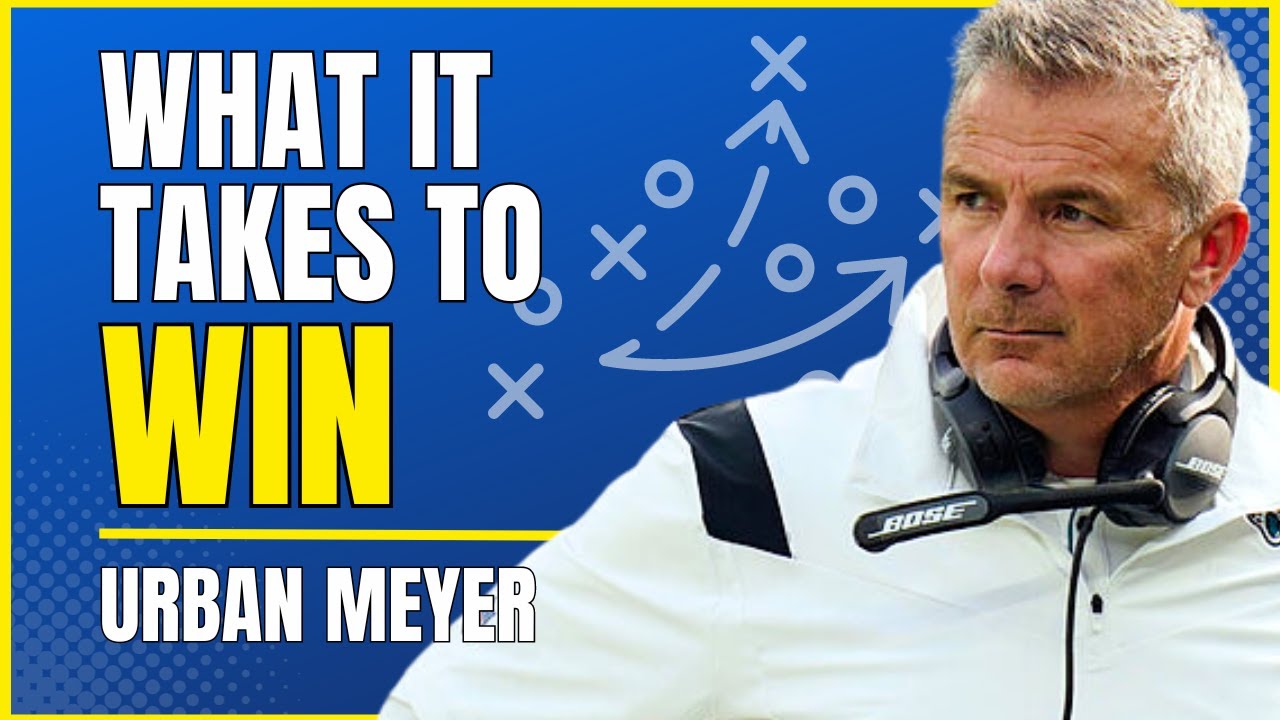 How to be a Great Leader with Urban Meyer